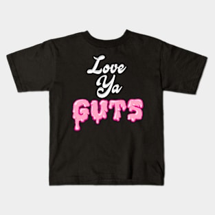 Love Ya Guts Kids T-Shirt